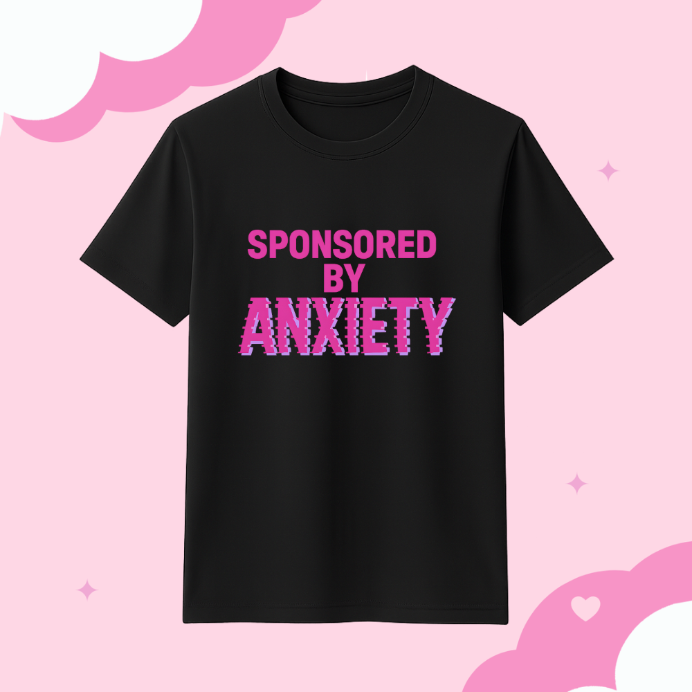 Sponsored By Anxiety  T-shirt FREE US shipping